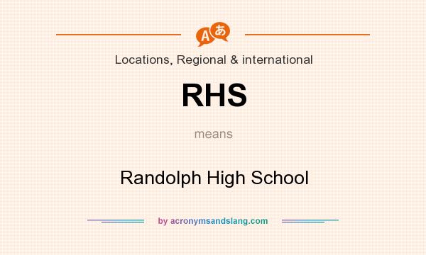 What does RHS mean? It stands for Randolph High School