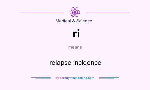 What does ri mean? It stands for relapse incidence