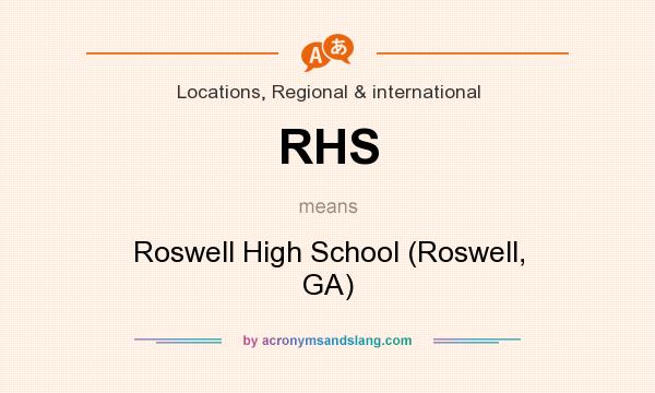 What does RHS mean? It stands for Roswell High School (Roswell, GA)
