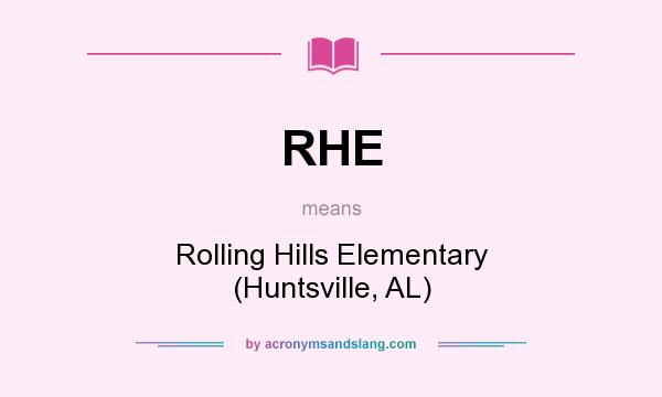 What does RHE mean? It stands for Rolling Hills Elementary (Huntsville, AL)