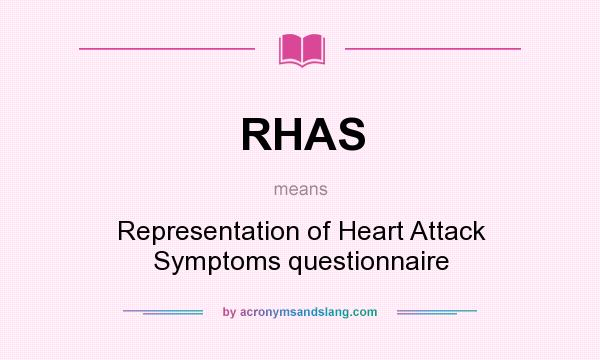 What does RHAS mean? It stands for Representation of Heart Attack Symptoms questionnaire