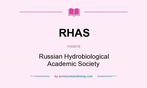 What does RHAS mean? It stands for Russian Hydrobiological Academic Society