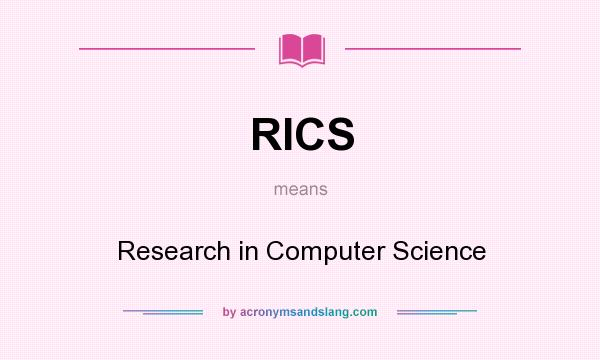 What does RICS mean? It stands for Research in Computer Science