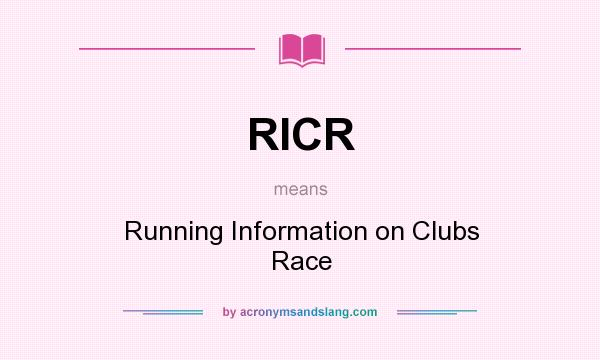 What does RICR mean? It stands for Running Information on Clubs Race