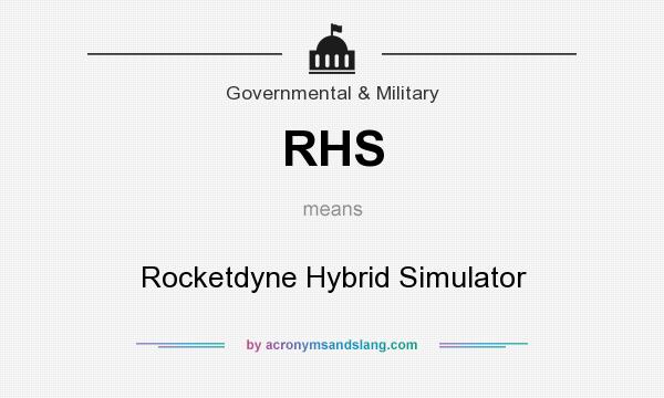 What does RHS mean? It stands for Rocketdyne Hybrid Simulator