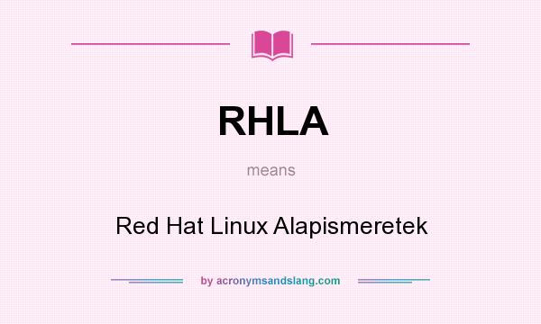 What does RHLA mean? It stands for Red Hat Linux Alapismeretek
