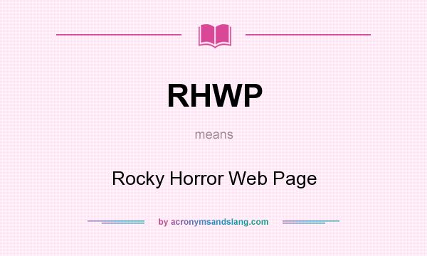 What does RHWP mean? It stands for Rocky Horror Web Page