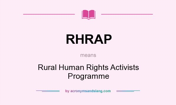 What does RHRAP mean? It stands for Rural Human Rights Activists Programme