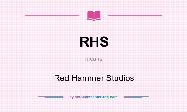 What does RHS mean? It stands for Red Hammer Studios