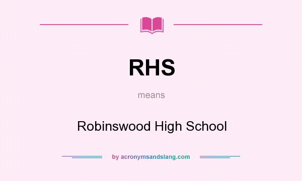 What does RHS mean? It stands for Robinswood High School