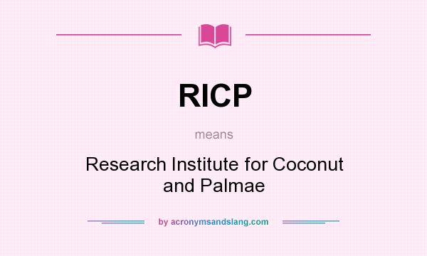 What does RICP mean? It stands for Research Institute for Coconut and Palmae