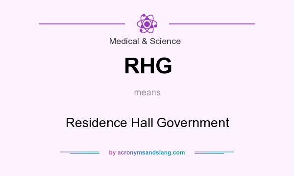 What does RHG mean? It stands for Residence Hall Government