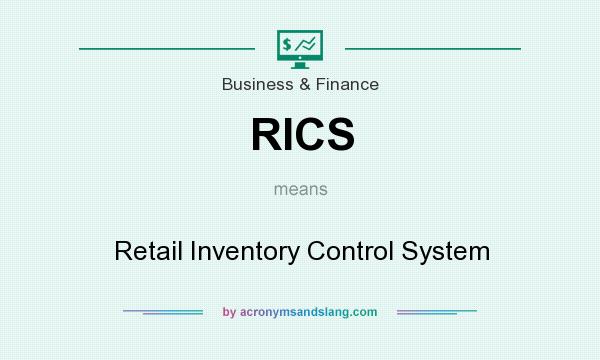 What does RICS mean? It stands for Retail Inventory Control System
