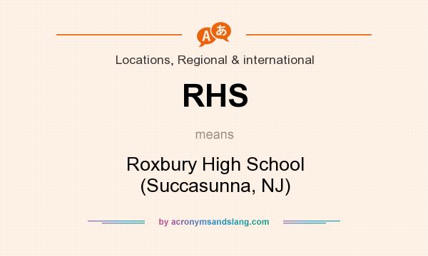 What does RHS mean? It stands for Roxbury High School (Succasunna, NJ)