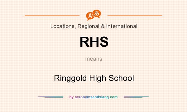 What does RHS mean? It stands for Ringgold High School