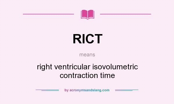 What does RICT mean? It stands for right ventricular isovolumetric contraction time