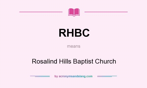 What does RHBC mean? It stands for Rosalind Hills Baptist Church