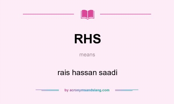 What does RHS mean? It stands for rais hassan saadi