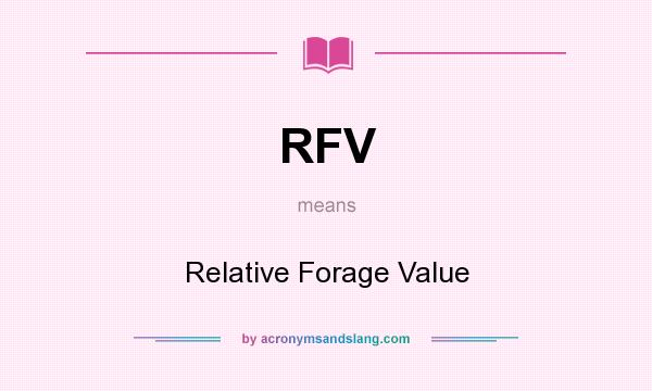 What does RFV mean? It stands for Relative Forage Value