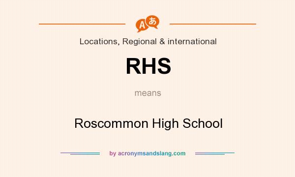 What does RHS mean? It stands for Roscommon High School