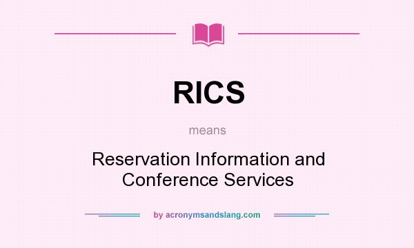 What does RICS mean? It stands for Reservation Information and Conference Services