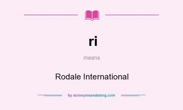 What does ri mean? It stands for Rodale International