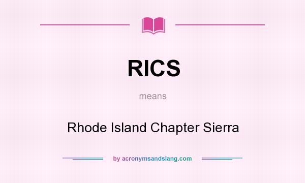What does RICS mean? It stands for Rhode Island Chapter Sierra
