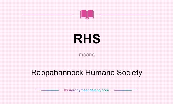 What does RHS mean? It stands for Rappahannock Humane Society