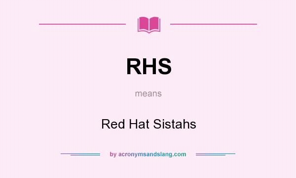 What does RHS mean? It stands for Red Hat Sistahs