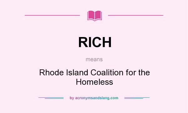 What does RICH mean? It stands for Rhode Island Coalition for the Homeless
