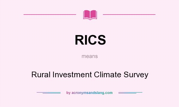 What does RICS mean? It stands for Rural Investment Climate Survey