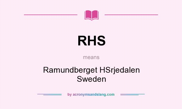 What does RHS mean? It stands for Ramundberget HSrjedalen Sweden