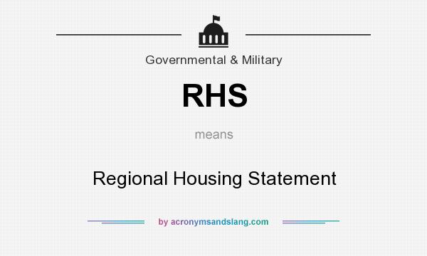 What does RHS mean? It stands for Regional Housing Statement