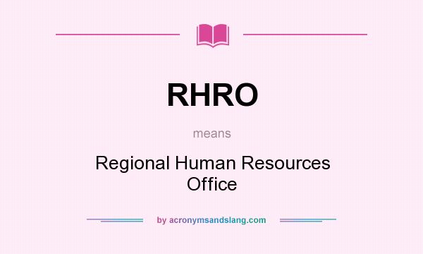 What does RHRO mean? It stands for Regional Human Resources Office