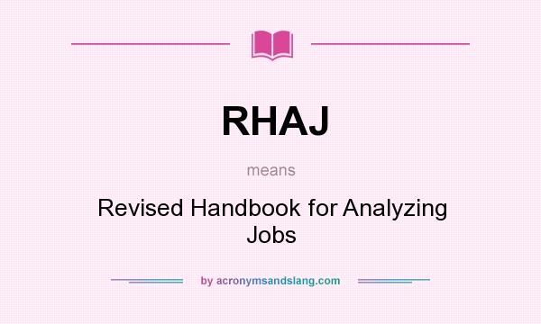 What does RHAJ mean? It stands for Revised Handbook for Analyzing Jobs