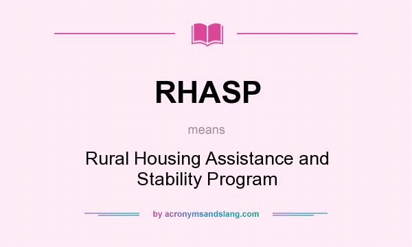 What does RHASP mean? It stands for Rural Housing Assistance and Stability Program