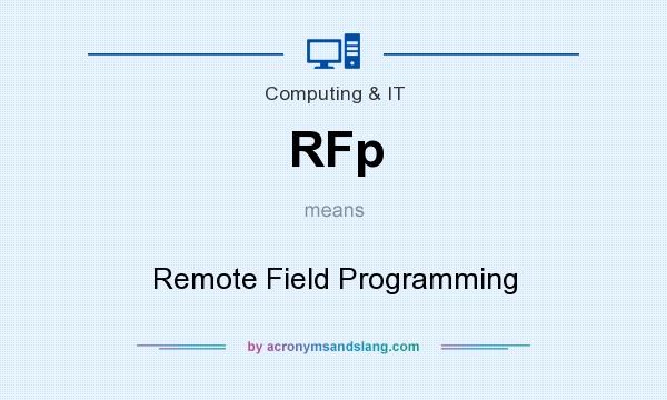 What does RFp mean? It stands for Remote Field Programming