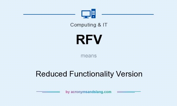 What does RFV mean? It stands for Reduced Functionality Version