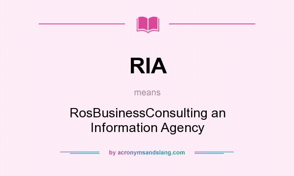 What does RIA mean? It stands for RosBusinessConsulting an Information Agency
