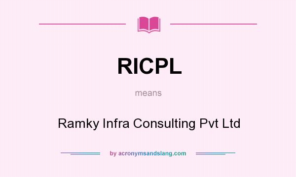 What does RICPL mean? It stands for Ramky Infra Consulting Pvt Ltd