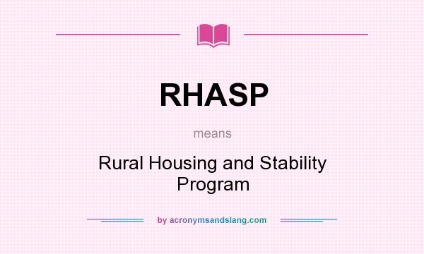 What does RHASP mean? It stands for Rural Housing and Stability Program