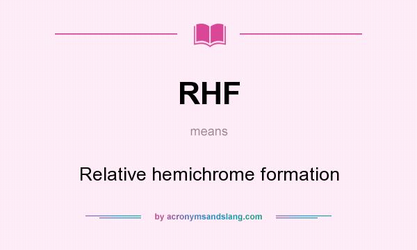 What does RHF mean? It stands for Relative hemichrome formation