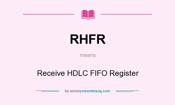 What does RHFR mean? It stands for Receive HDLC FIFO Register