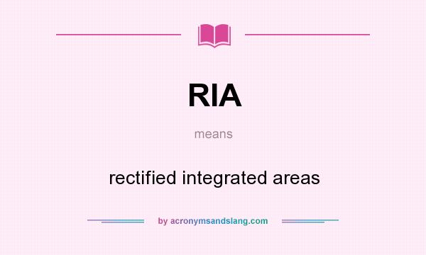 What does RIA mean? It stands for rectified integrated areas