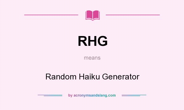What does RHG mean? It stands for Random Haiku Generator