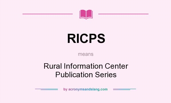 What does RICPS mean? It stands for Rural Information Center Publication Series