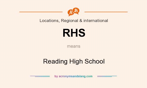 What does RHS mean? It stands for Reading High School