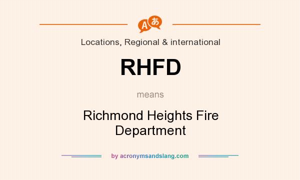 What does RHFD mean? It stands for Richmond Heights Fire Department