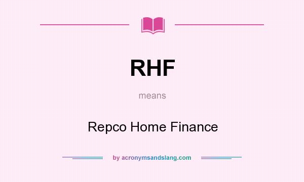 What does RHF mean? It stands for Repco Home Finance