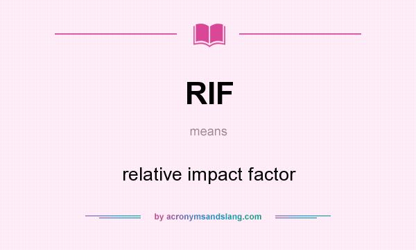 What does RIF mean? It stands for relative impact factor